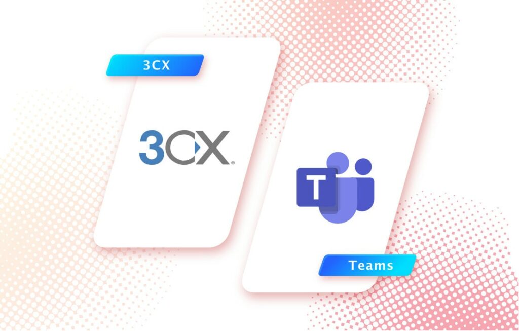 comparaison enrtre 3CX et Microsoft Teams